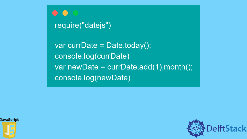 add-months-to-a-date-in-javascript-delft-stack